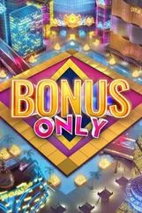 Bonus Only