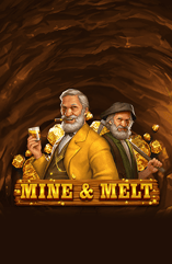 Mine & Melt